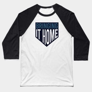 Baseball Phrase Bringing It Home Baseball T-Shirt